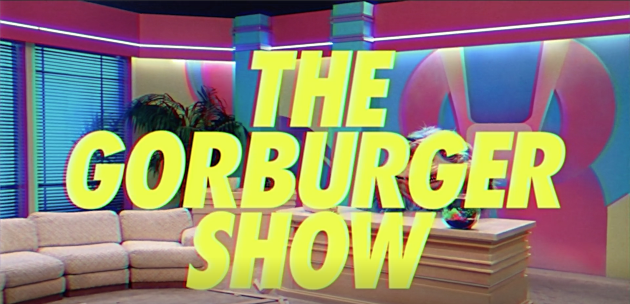 the gorburger show