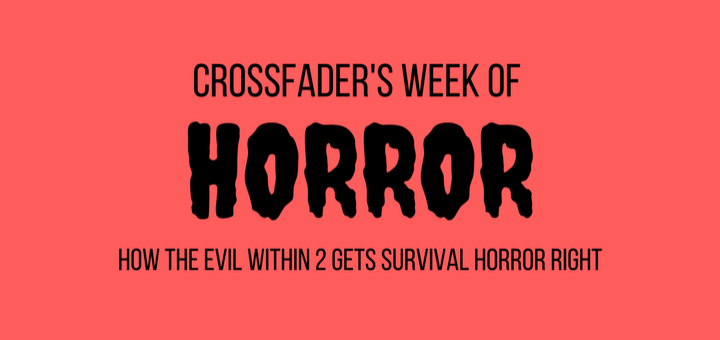 Crossfader's Week of Horror evil within