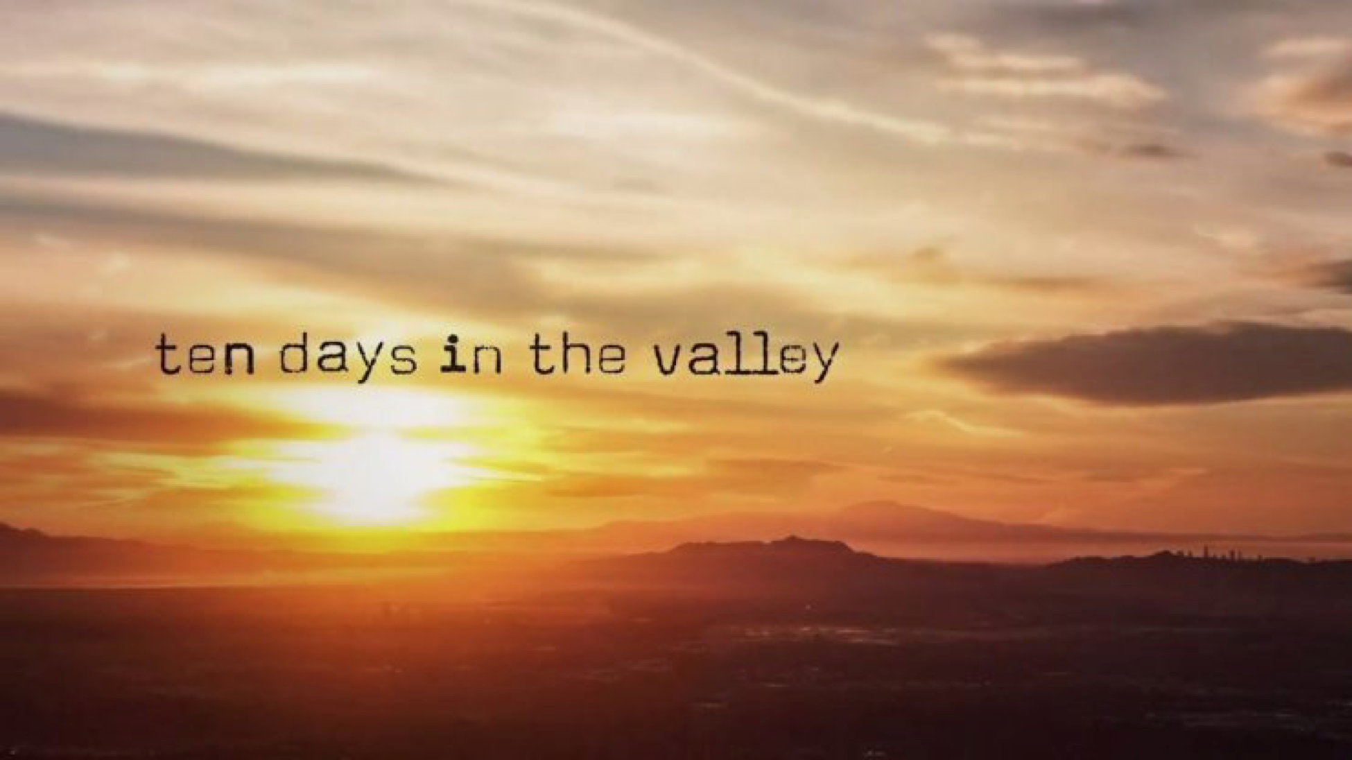 Ten Days In The Valley