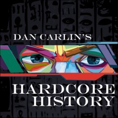 podcasts hardcore history