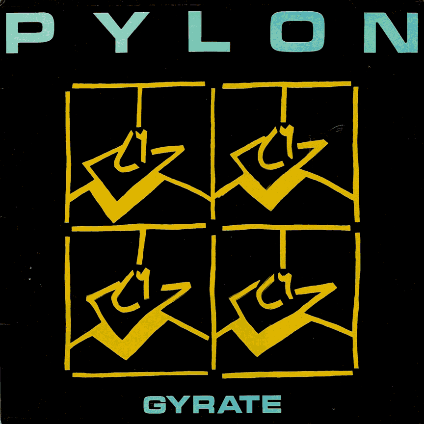 post-punk pylon gyrate
