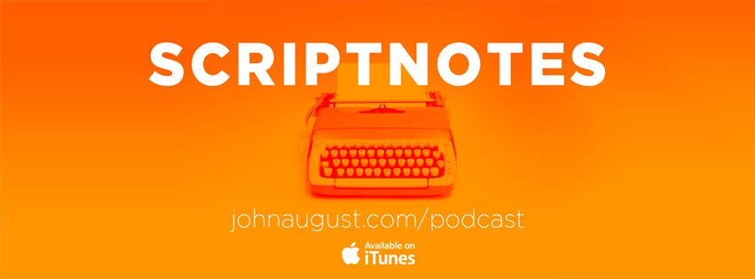 podcast of the week scriptnotes