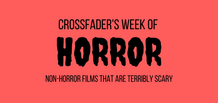 Crossfader's Week of Horror Non-Horror